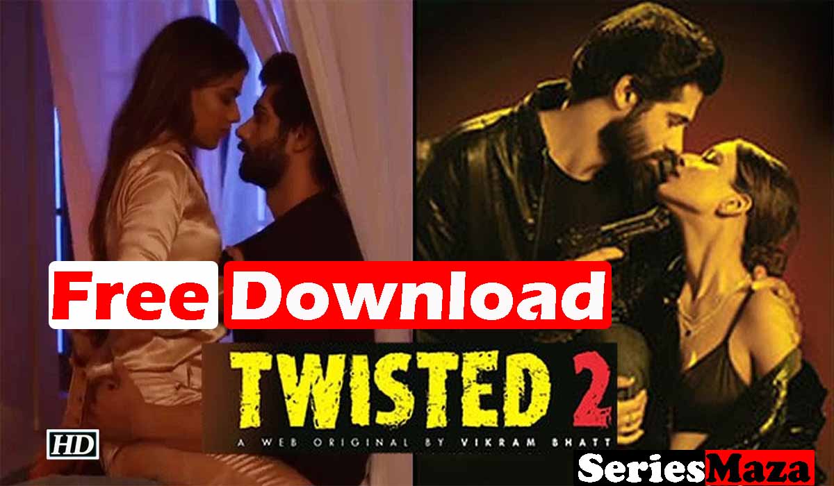 twisted 2 web series all episodes download, twisted 2 web series all episodes download free, twisted season 2 web series all episodes download, twisted 2 web series download all episodes, twisted 2, twisted season 2,