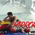 Mirror Web Series,Mirror Web Series Cast,Mirror Web Series Story, Mirror Web Series Watch Online,