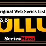 Ullu originals web series list, Ullu Web Series List, ullu original web series list, Ullu web series, ullu app web series list, ullu web series list wiki, ULLU Upcoming Movies, ULLU web series all episodes list,