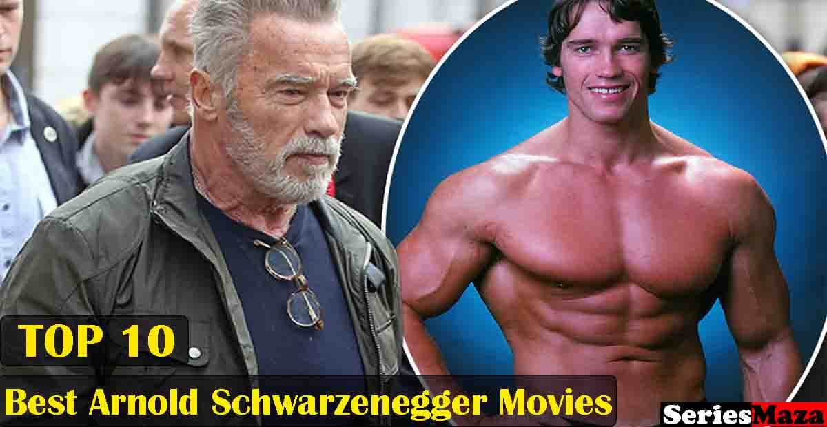 Best Arnold Schwarzenegger Movies, Arnold Schwarzenegger films, Top 10 Arnold Schwarzenegger movies, Best Schwarzenegger movies, Arnold Schwarzenegger famous movies, Arnold Schwarzenegger hit movies, Arnold Schwarzenegger best films, Arnold Schwarzenegger best action movies,