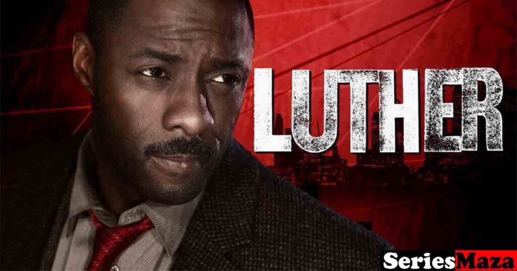 Luther TV Series, Luther TV Series cast, Luther TV Series Review, Luther TV Show, Luther real story, Luther season 1, Luther season 2, Luther season 3, Luther season 4, Luther season 5, Luther season 6,