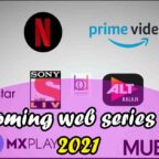 Upcoming Web Series, Upcoming Indian Web Series, Upcoming web series 2021, Upcoming Hindi web series, Upcoming web series list 2021, New Upcoming Hindi Web Series,