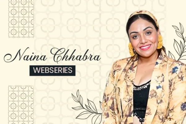 Naina Chhabra Web Series