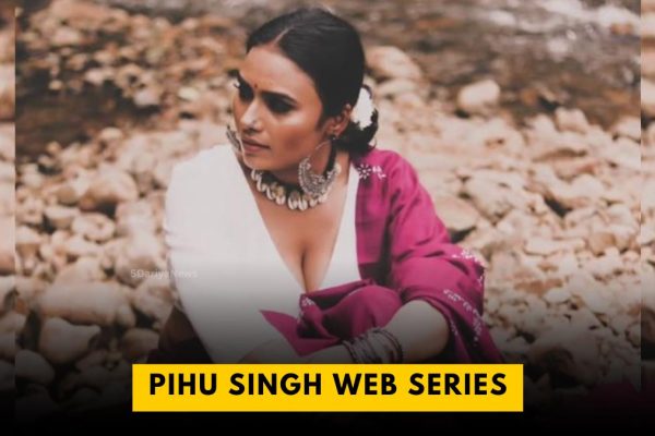 pihu singh web series list