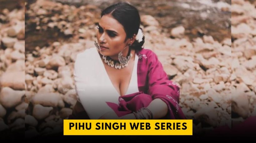 pihu singh web series list