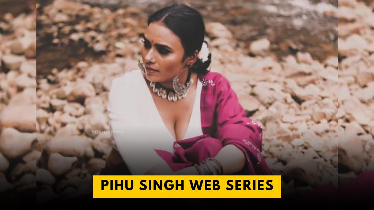 pihu singh web series list